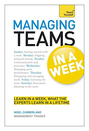 Imagen de archivo de Managing Teams in a Week : Teach Yourself a la venta por Better World Books