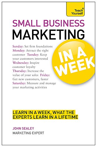 9781444184044: Small Business Marketing In A Week: Marketing Strategies For Small Businesses In Seven Simple Steps (Teach Yourself)