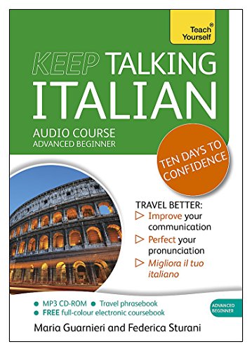 9781444184235: Keep Talking Italian Audio Course - Ten Days to Confidence: (Audio pack) Advanced beginner's guide to speaking and understanding with confidence (Teach Yourself)