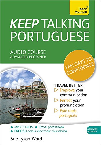 Imagen de archivo de Keep Talking Portuguese Audio Course - Ten Days to Confidence: Advanced beginner's guide to speaking and understanding with confidence (Teach Yourself: Keep Talking) a la venta por HPB-Diamond