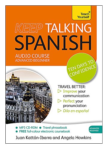 Stock image for Keep Talking Spanish Audio Course - Ten Days to Confidence: Advanced beginner's guide to speaking and understanding with confidence (Teach Yourself: Keep Talking) for sale by SecondSale
