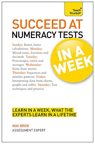 9781444185829: Succeed At Numeracy Tests In A Week: Master Numerical Tests In Seven Simple Steps (Teach Yourself)