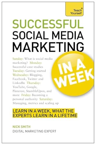 Imagen de archivo de Successful Social Media Marketing in a Week : Teach Yourself a la venta por Better World Books