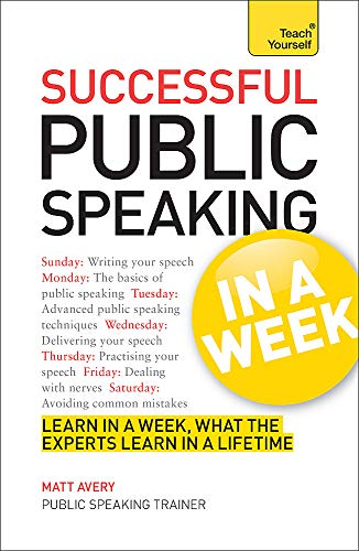 Beispielbild fr Public Speaking In A Week: Presentation Skills In Seven Simple Steps (Teach Yourself) zum Verkauf von WorldofBooks