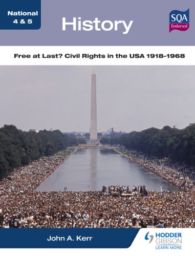 9781444187212: National 4 & 5 History: Free at Last? Civil Rights in the USA 1918-1968