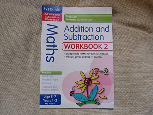9781444188172: WH Smith Practice Workbook: Key Stage 1 ADDITION / SUBTRACTION 2 5-7