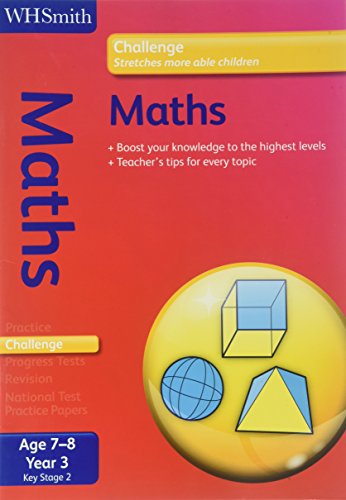 WH Smith Challenge: Key Stage 2 Maths 7-8: Year 3 (9781444188417) by Paul Broadbent