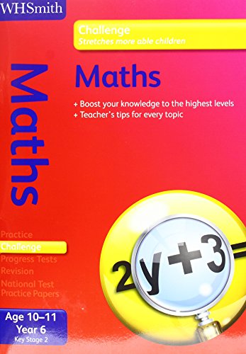 Stock image for WH Smith Challenge: Key Stage 2 Maths 10-11: Year 6 for sale by MusicMagpie