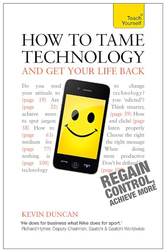 Stock image for How to Tame Technology and Get Your Life Back: Teach Yourself for sale by WorldofBooks