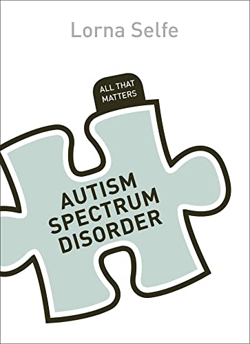 Beispielbild fr Autism Spectrum Disorder: All That Matters zum Verkauf von Books From California