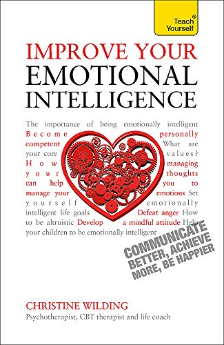 Stock image for Improve Your Emotional Intelligence--Communicate Better, Achieve More, Be Happier: A Teach Yourself Guide for sale by SecondSale