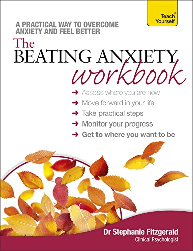 9781444196061: The Beating Anxiety Workbook (Teach Yourself)