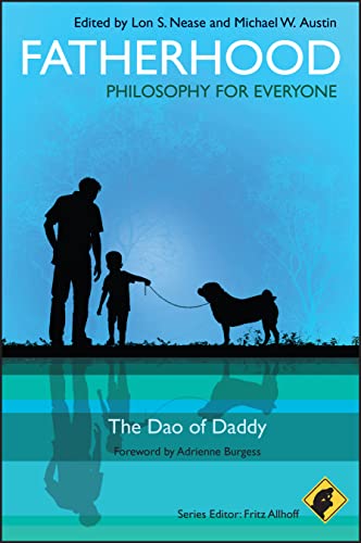 Beispielbild fr Fatherhood - Philosophy for Everyone: The DAO of Daddy zum Verkauf von BooksRun