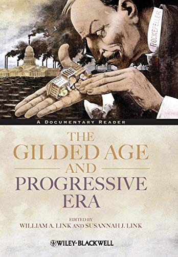 9781444331387: The Gilded Age and Progressive Era: A Documentary Reader (Uncovering the Past: Documentary Readers in American History)