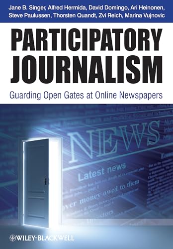 Imagen de archivo de Participatory Journalism: Guarding Open Gates at Online Newspapers a la venta por Lucky's Textbooks