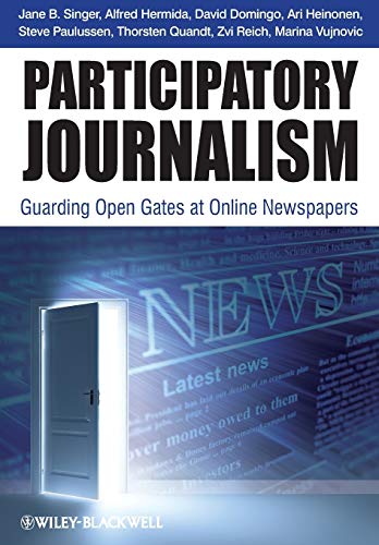 Stock image for Participatory Journalism: Guarding Open Gates at Online Newspapers for sale by WorldofBooks