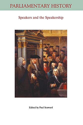 Speakers and the Speakership: Presiding Officers and the Management of Business from the Middle Ages to the Twenty-first Century (9781444332896) by Seaward, Paul