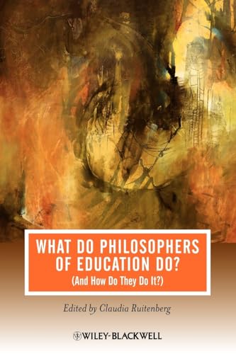 Stock image for What Do Philosophers of Education Do? (And How Do They Do It?) for sale by Anybook.com