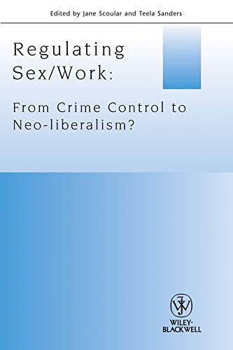 Imagen de archivo de Regulating Sex/Work: From Crime Control to Neo-Liberalism? (Journal of Law and Society Special Issues): 4 a la venta por WorldofBooks