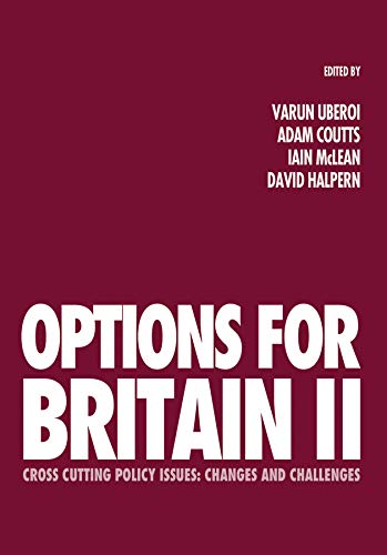 9781444333954: Options for Britain II: Cross Cutting Policy Issues - Changes and Challenges: 3 (Political Quarterly Monograph Series)