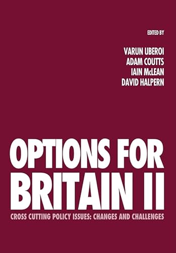 Stock image for Options for Britain II: Cross Cutting Policy Issues - Changes and Challenges: 2 (Political Quarterly Special Issues) (Political Quarterly Monograph Series): 3 for sale by WorldofBooks
