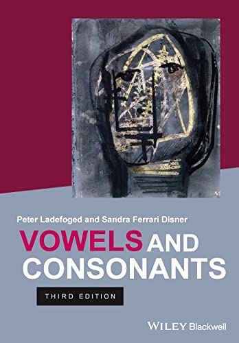 Vowels and Consonants (9781444334296) by Ladefoged, Peter; Ferrari Disner, Sandra