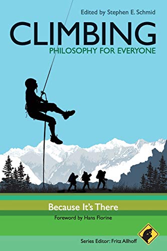 Imagen de archivo de Climbing: Because it's There (Philosophy for Everyone): 12 a la venta por WorldofBooks