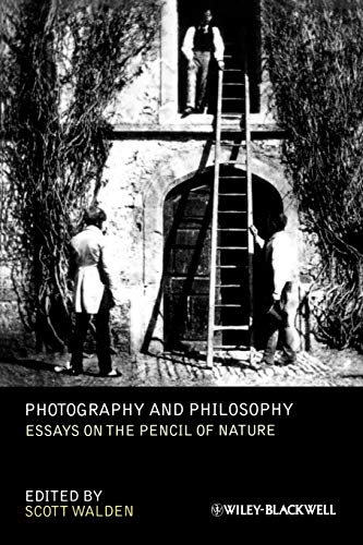 photography and philosophy essays on the pencil of nature 9781444335088: Photography and Philosophy: Essays on the Pencil of Nature