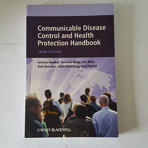 Communicable Disease Control and Health Protection Handbook (9781444335675) by Hawker, Jeremy; Begg, Norman; Blair, Iain; Reintjes, Ralf; Weinberg, Julius; Ekdahl, Karl