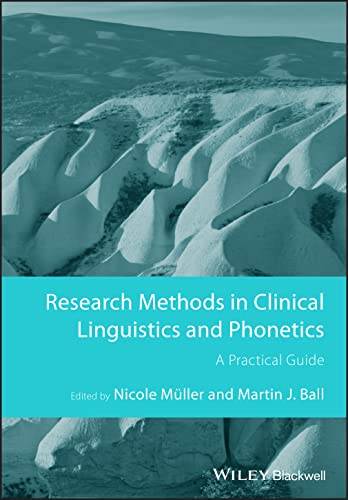Stock image for RESEARCH METHODS IN CLINICAL LINGUISTICS AND PHONETICS. A Practical Guide. for sale by Hay Cinema Bookshop Limited