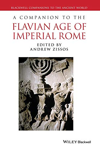 A Companion to the Flavian Age of Imperial Rome (Blackwell Companions to the Ancient World) - Zissos, Andrew