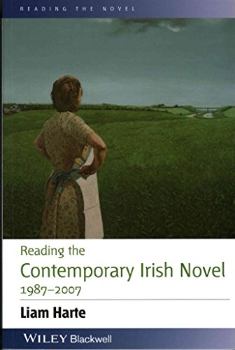 Reading the Contemporary Irish Novel 1987 - 2007 (Reading the Novel) (9781444336207) by Harte, Liam