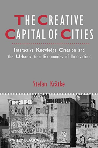 9781444336221: Creative Capital of Cities: Interactive Knowledge Creation and the Urbanization Economies of Innovation