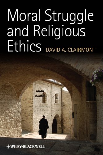 Stock image for Moral Struggle and Religious Ethics: On the Person as Classic in Comparative Theological Contexts for sale by Chiron Media
