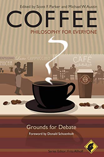 Imagen de archivo de Coffee - Philosophy for Everyone : Grounds for Debate a la venta por Better World Books