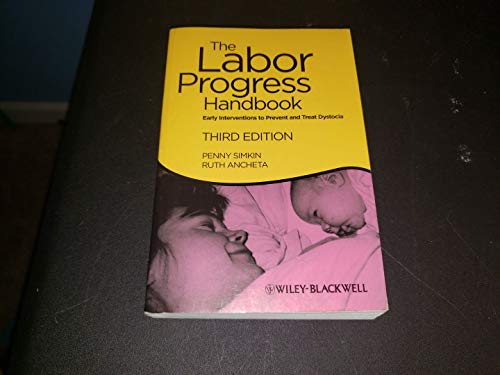 The Labor Progress Handbook: Early Interventions to Prevent and Treat Dystocia (9781444337716) by Simkin, Penny; Ancheta, Ruth