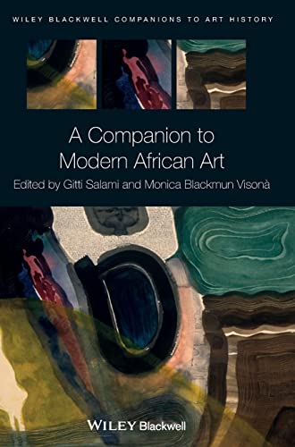 A Companion to Modern African Art (9781444338379) by Salami, Gitti; Visona, Monica Blackmun