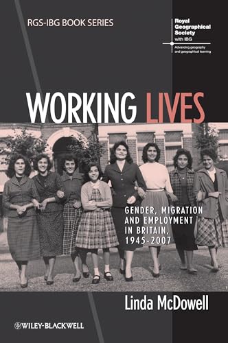 Stock image for Working Lives: Gender, Migration and Employment in Britain, 1945-2007 (Rgs-Ibg Book) for sale by Phatpocket Limited