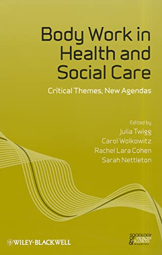 Beispielbild fr Body Work in Health and Social Care: Critical Themes, New Agendas Format: Paperback zum Verkauf von INDOO