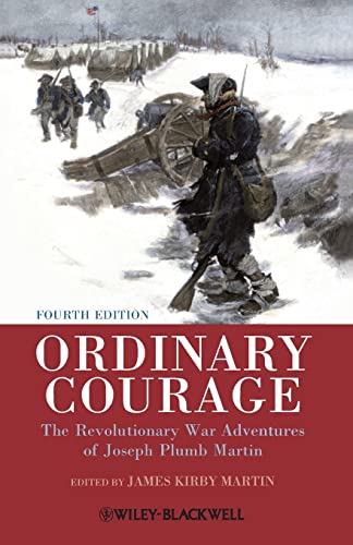 Stock image for Ordinary Courage: The Revolutionary War Adventures of Joseph Plumb Martin, 4th Edition for sale by ZBK Books