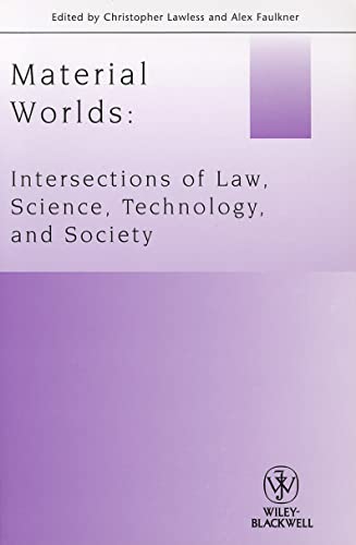 9781444361520: Material Worlds: Intersections of Law, Science, Technology and Society (Journal of Law and Society Special Issues)