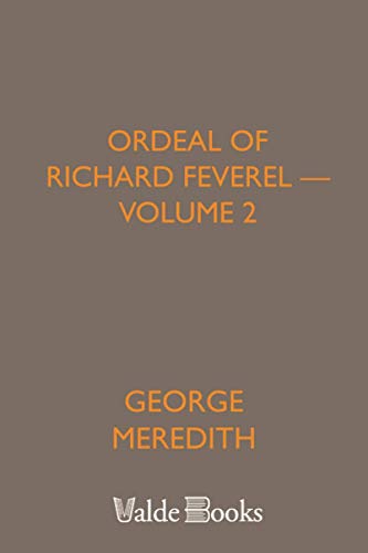 Beispielbild fr Ordeal of Richard Feverel - Volume 2 zum Verkauf von Revaluation Books