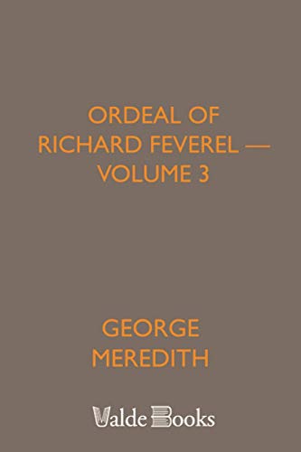 9781444401516: Ordeal of Richard Feverel — Volume 3