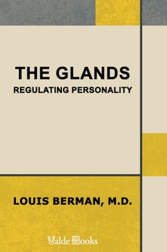 Stock image for The Glands Regulating Personality. A Study of the Glands of Internal Secretion in Relation to the Types of Human Nature for sale by GF Books, Inc.