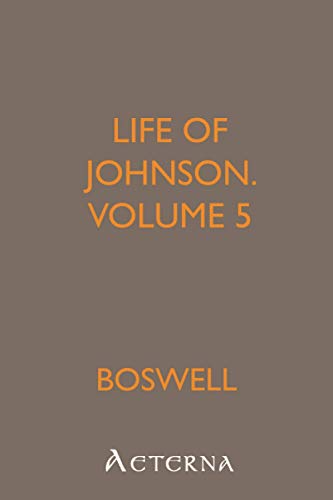 Life of Johnson, Volume 5 (9781444404258) by Boswell, James