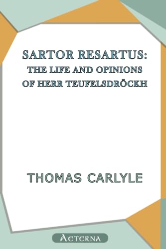 Sartor Resartus: The Life and Opinions of Herr TeufelsdrÃ¶ckh (9781444404579) by Carlyle, Thomas