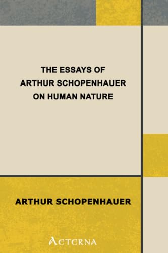 The Essays of Arthur Schopenhauer; On Human Nature (9781444405767) by Schopenhauer, Arthur