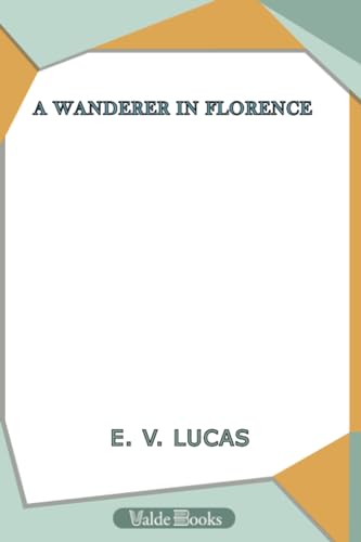 9781444405941: A Wanderer in Florence