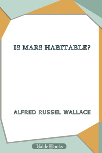 Is Mars Habitable? - Wallace, Alfred Russel