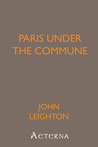 Paris under the Commune (9781444406368) by Leighton, John